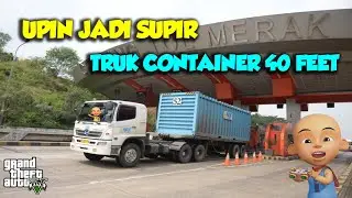 Upin jadi supir truk container 40 feet, Ipin di tilap - GTA V Upin Ipin Episode Terbaru 146