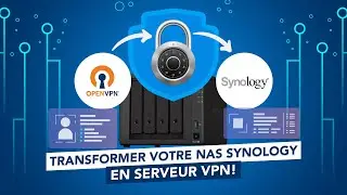 Transformer votre NAS Synology en Serveur VPN avec OpenVPN !