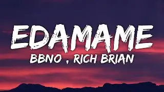 bbno$ & Rich Brian - edamame (Lyrics)