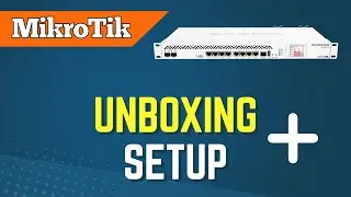 Mikrotik unboxing and setup (Basic configuration)