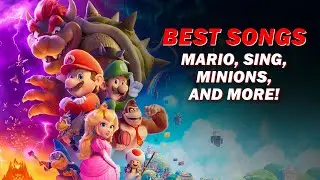 Best Songs: Sing, Minions, Super Mario Bros. and More