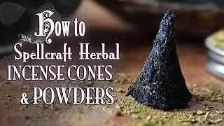 How To Make & Spellcraft Herbal Incense Cones & Powders. DIY. ~The White Witch Parlour