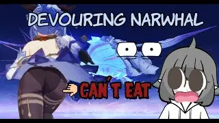 I Guess even Devouring Narwhal Boss WONT DEVOUR GANYU ???