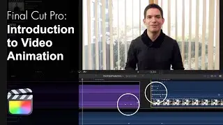 How to: Video Animation in Final Cut Pro (Titles, Zoom and Stills)