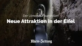 Der Ulmener Maarstollen: Neues Ausflugziel in der Eifel