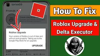 Delta Executor | How To Fix Roblox Upgrade Error (Latest 2024)