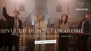 Vul Dit Huis Met Uw Glorie (De Amen Sessies) | InSalvation met Jafeth & Sifra en Sarah Ben Hamida