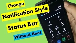 Change Android Mobile Notification Style & Status Bar Without Root