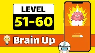 Brain Up Level 51 52 53 54 55 56 57 58 59 60 Walkthrough