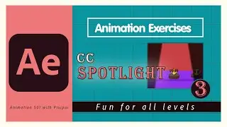 Animation Exercises in After Effects - Animation 501 CC Spotlight