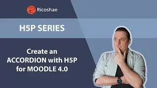 H5P Series - Creating an ACCORDION using H5P for MOODLE 4.0