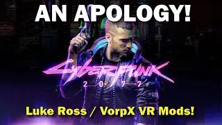 An APOLOGY - Cyberpunk 2077 VR Mods // Oculus Rift S // RTX 2070 Super