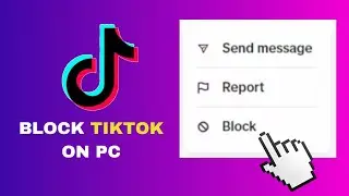 How To Block Someone On TikTok On PC