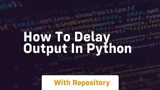 how to delay output in python