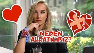 Neden Aldatılırız?