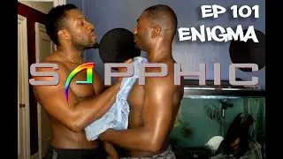 Sapphic EP 101: Enigma   (Sneak Peak)