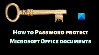 How to Password protect Microsoft Office documents