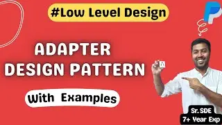 20. Adapter Design Pattern with Examples, LLD | Low Level Design Interview Question | System Design