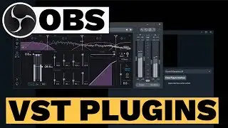 OBS VST Plugins - The Best Way To Get Great Live Stream Audio