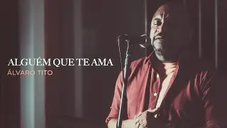 Alguém Que Te Ama - Álvaro Tito feat. Sandro Cordeiro [VOZ E PIANO]