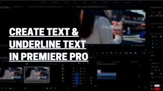 How to add, underline, and adjust text in Premiere Pro CC 2021