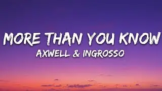 Axwell Λ Ingrosso - More Than You Know (Lyrics)