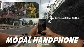 POV STREET PHOTOGRAPHY | Motret Pake Handphone Jadul