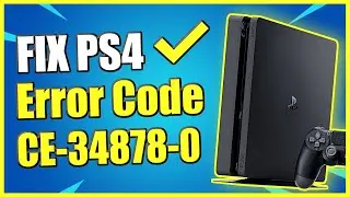 How to FIX CE-34878-0 PS4 Error Code & Fix Application and Software Crashes (Best Method!)