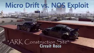 NFSPB: Micro Drift vs. Nos Exploit: ARK Construction Site (