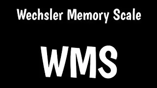 Wechsler Memory Scale | WMS |