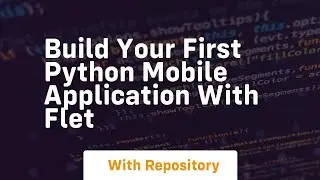Build your first python mobile application with flet