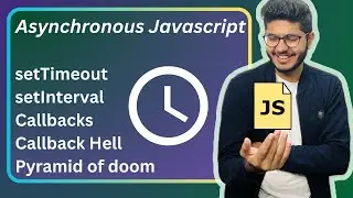 Asynchronous JavaScript, SetTimeout, Callbacks | Javascript tutorial 011 in Hindi