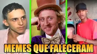 8 MEMES FAMOSOS QUE JÁ MORRERAM... #2