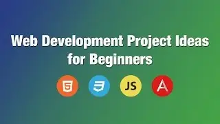 Web Development Project Ideas for Beginners | Building beginner projects in Javascript