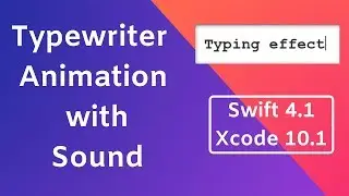 Swift 4.1 :Typing Animation | Typing Effect (Xcode 10.1)
