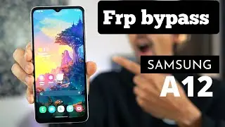 Samsung A12 Frp Bypass, How To Remove Google Account