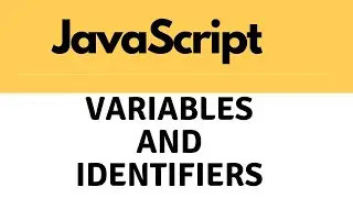 Javascript tutorials for beginners | #4 variables in javascript and Identifiers in javascript