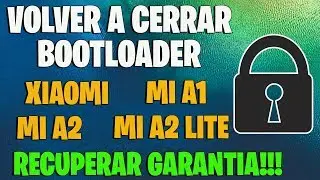 BLOQUEAR BOOTLOADER XIAOMI MI A2, MI A2 LITE, MI A1