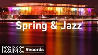 Delicate March Spring Morning - Relaxing Jazz Instrumental Playlist for Cozy Coffee Shop Ambience