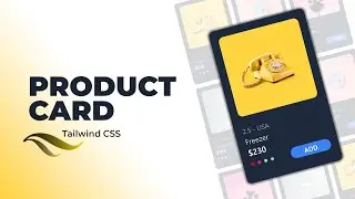 Create Stunning Product Cards with Tailwind CSS | Tailwind CSS Tutorial