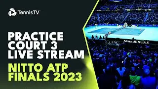 LIVE PRACTICE STREAM: Nitto ATP Finals 2023 | Court 3