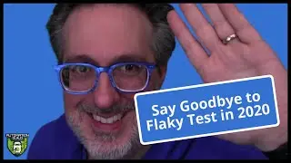 Say Goodbye to Flaky Automation Test in 2020