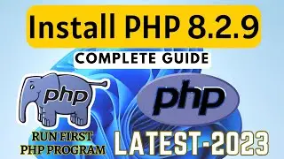 How to install PHP 8.2.9 on Windows 11 [2023] Complete guide | Run your first PHP Program | PHP