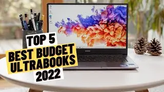 TOP 5 Best Budget UltraBooks (2022)