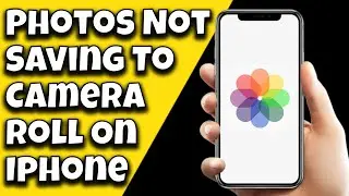 How To Fix Photos Not Saving To Camera Roll On iPhone