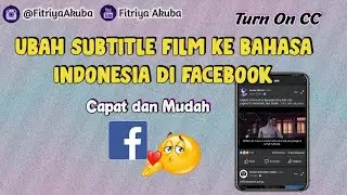 Cara Mengubah Subtitle Film Kebahasa Indonesia Di Aplikasi Facebook || FitriyaAkuba