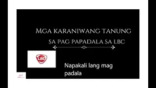 Simpleng gabay sa pag papadala sa lbc at ang mga karaniwang tanung sa pag papadala.