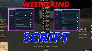 Westbound Script 2024 | ESP, Auto Farm, Inf Cash, Silent Aim, Gun Mods & More