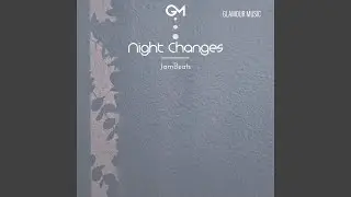 NIght Changes