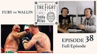 Teddy Atlas Recaps Fury vs Wallin with Live Fight Commentary | Ep 38